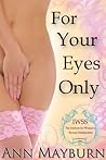 For Your Eyes Only by Ann Mayburn