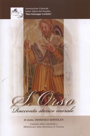 S. Orso: Racconto storico morale di mons. Domenico Bortolan canonico della Cattedrale e bibliotecario della Bertoliana di Vicenza