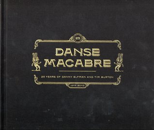 Danse Macabre: 25 years of Danny Elfman and Tim Burton (Hardcover)