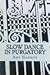 Slow Dance in Purgatory (Purgatory, #1)