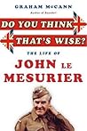 Do You Think That's Wise? by Graham McCann