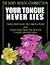 Your Tongue Never Lies: The Truth that the Tongue Reveals