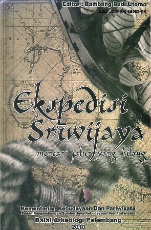 Ekspedisi Sriwijaya: Mencari Jalur yang Hilang
