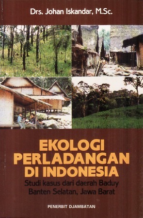Ekologi Perladangan di Indonesia: Studi Kasus dari Daerah Baduy Banten Selatan Jawa Barat (Paperback)