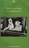 I cani della mia vita by Elizabeth von Arnim