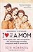 I Love To Be Mom by Iris Krasnow