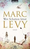 Wer Schatten küsst by Marc Levy