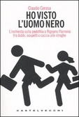 Ho visto l'Uomo Nero: L'inchiesta sulla pedofilia a Rignano Flaminio tra dubbi, sospetti e caccia alle streghe