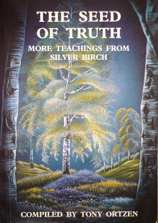 The Seed Of Truth: More Teachings From Silver Birch