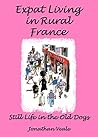 Expat Living in Rural France - Still Life in the Old Dogs by Jonathan Veale