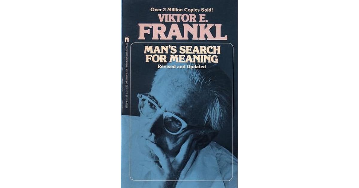 Man's Search for Meaning by Viktor E. Frankl Man's Search for Meaning by Viktor E. Frankl