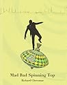 Mad Bad Spinning Top by Richard Cheesmar