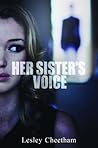 Her Sister's Voice by Lesley Cheetham Her Sister's Voice by Lesley Cheetham