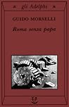 Roma senza papa: ...