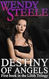 Destiny of Angels by Wendy   Steele