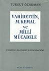 Vahidettin, M. Kemal Ve Milli Mücadele: Yalanlar, Yanlışlar, Yutturmacalar Vahidettin, M. Kemal Ve Milli Mücadele: Yalanlar, Yanlışlar, Yutturmacalar