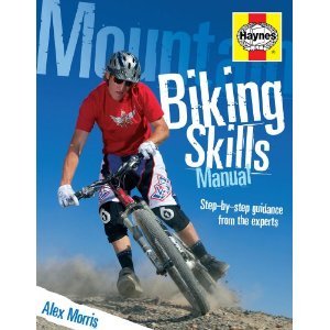 Mountain Biking Skills Manual: Step-by-Step Guidance from the Experts (Hardcover)