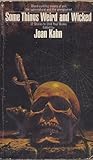 Some Things Weird and Wicked: Twelve Stories to Chill Your Bones