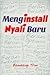 Menginstall Nyali Baru