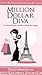 Million Dollar Diva: The Smart Woman's Guide to Getting Rich Safely
