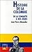Histoire de la Colombie de la conquête à nos jours (French Edition)