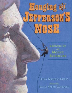Hanging Off Jefferson's Nose: Growing Up On Mount Rushmore (Hardcover)