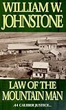 Law of the Mountain Man by William W. Johnstone