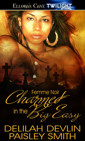 Charmed in the Big Easy (Femme Noir, #2)
