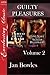 Guilty Pleasures, Volume 2 [Tamed by the Dom: Love Slave to the Sicilian Billionaire]