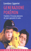 Generazione Pokémon: I bambini e l'invasione planetaria dei nuovi giocattoli di ruolo (Paperback)