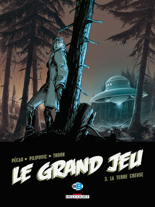 Le Grand Jeu 3. La Terre creuse (3)