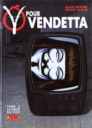 V pour Vendetta tome 3: La Valse Du Vice (V of Vendetta #3 of 6)