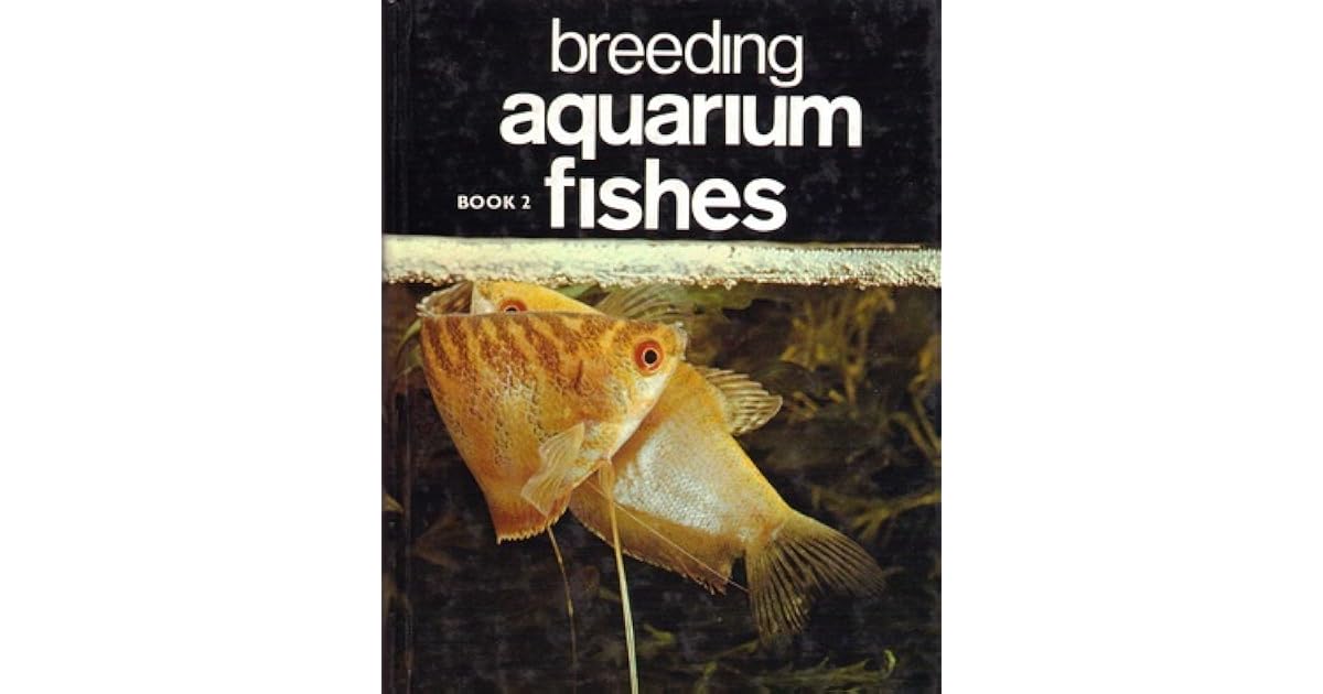 Breeding Aquarium Fishes, Book 2 by Herbert R. Axelrod