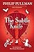 The Subtle Knife by Philip Pullman The Subtle Knife by Philip Pullman