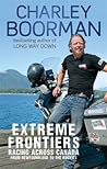 Extreme Frontiers by Charley Boorman