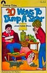 30 Ways to Dump a...