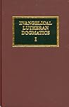 Evangelical Lutheran Dogmatics (Volume I)