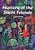 Mystery of the Silent Friends