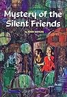 Mystery of the Silent Friends