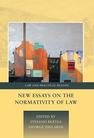New Essays on the Normativity of Law (Law and Practical Reason)