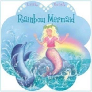 Rainbow Mermaid (Little Petals Board Books)