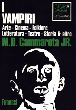 I Vampiri: Arte - Cinema - Folklore - Letteratura - Teatro - Storia & Altro (Mass Market Paperback)