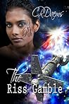 The Riss Gamble by C.R. Daems