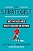 The Strategist: Be the Lead...