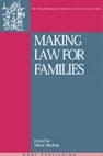Making Law for Families (Oñati International Series in Law and Society)