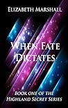When Fate Dictates by Elizabeth   Marshall