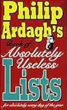 Philip Ardagh's Book of Absolutely Useless Lists for Absolutely Every Day of the Year