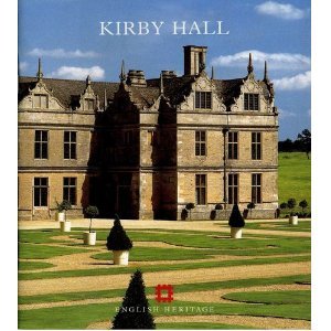 Kirby Hall, Northamptonshire (Guidebook Series)