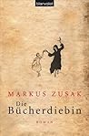Die Bücherdiebin by Markus Zusak Die Bücherdiebin by Markus Zusak
