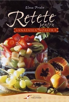 Retete pentru sanatatea noastra